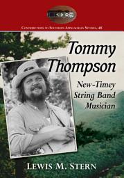 Icon image Tommy Thompson: New-Timey String Band Musician