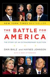 Icon image The Battle for America: The Story of an Extraordinary Election