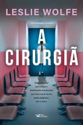 Icon image A cirurgiã: Um thriller psicológico eletrizante, repleto de reviravoltas.
