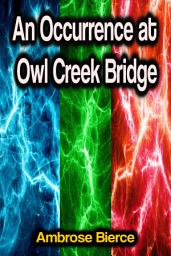 Icon image An Occurrence at Owl Creek Bridge