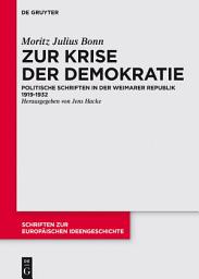 Icon image Zur Krise der Demokratie: Politische Schriften in der Weimarer Republik 1919-1932