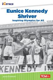 Icon image Eunice Kennedy Shriver: Inspiring Olympics for All: Read Along or Enhanced eBook