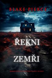Icon image Řekni zemři (napínavý thriller ze série Alison Payneová – díl první)