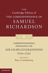 Icon image Correspondence Primarily on Sir Charles Grandison(1750–1754)