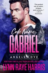 Icon image Code Name: Gabriel: A Small-Town, Military Protector, Best Friend's Little Sister Reunion Romance