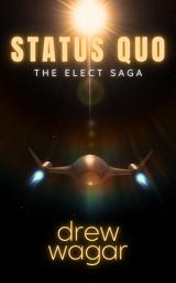 Icon image Status Quo: The Elect Saga, Book One