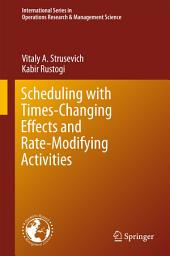 Icon image Scheduling with Time-Changing Effects and Rate-Modifying Activities