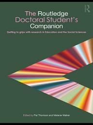 Icon image The Routledge Doctoral Student's Companion: Getting to Grips with Research in Education and the Social Sciences