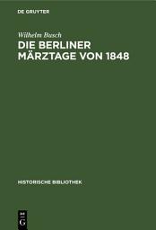 Icon image Die Berliner Märztage von 1848: Die Ereignisse und ihre Überlieferung