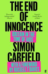 Icon image The End of Innocence: Britain in the Time of AIDS
