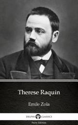 Icon image Therese Raquin by Emile Zola - Delphi Classics (Illustrated)