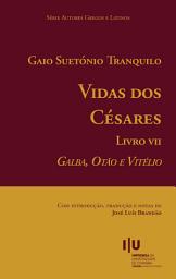 Icon image Gaio Suetónio Tranquilo, Vidas dos Césares. Livro VII. Galba, Otão e Vitélio