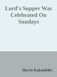 Icon image Lord's Supper Was Celebrated On Sundays