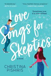 Icon image Love Songs for Skeptics: A Novel