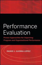 Icon image Performance Evaluation: Proven Approaches for Improving Program and Organizational Performance