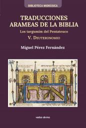 Icon image Traducciones arameas de la Biblia - V: Los targumin del Pentateuco. V. Deuteronomio