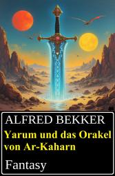 Icon image Yarum und das Orakel von Ar-Kaharn: Fantasy