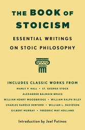 Icon image The Book of Stoicism: Essential Writings on Stoic Philosophy