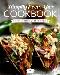 Icon image Happily Ever After Cookbook: Original Recipes for Book Lovers
