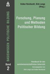 Icon image Basiswissen Politische Bildung Band 2: Forschung, Planung und Methoden Politischer Bildung