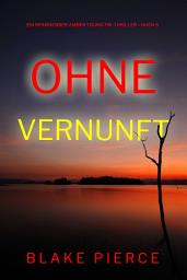 Icon image Ohne Vernunft (Ein spannender Amber Young FBI-Thriller – Buch 5)