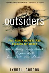 Icon image Outsiders: Five Women Writers Who Changed the World