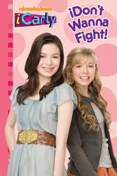 Icon image iDon't Wanna Fight! (iCarly)