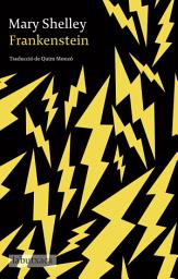Icon image Frankenstein (Edició en català): Traducció de Quim Monzó
