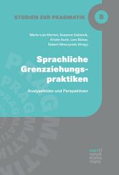 Icon image Sprachliche Grenzziehungspraktiken: Analysefelder und Perspektiven