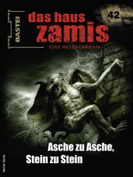 Icon image Das Haus Zamis 42: Asche zu Asche, Stein zu Stein