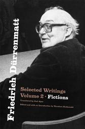 Icon image Friedrich Dürrenmatt: Selected Writings, Volume 2, Fictions