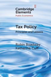 Icon image Tax Policy: Principles and Lessons