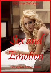 Icon image Love and Emotion: Five Explicit Stories