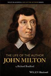 Icon image The Life of the Author: John Milton