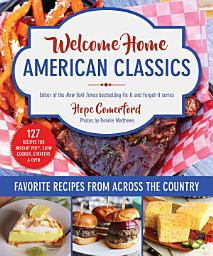 Icon image Welcome Home American Classics: Favorite Recipes from Across the Country
