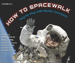 Icon image How to Spacewalk: Step-by-Step with Shuttle Astronauts