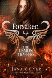 Icon image Forsaken: Demon Trappers Series Book 1