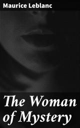 Icon image The Woman of Mystery: A Tale of Deception and Intrigue in Paris