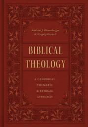 Icon image Biblical Theology: A Canonical, Thematic, and Ethical Approach