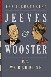 Icon image The Illustrated Jeeves & Wooster: The First 22 Stories, 1915–1925