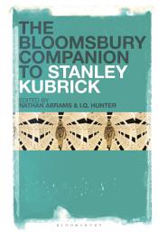 Icon image The Bloomsbury Companion to Stanley Kubrick