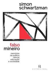 Icon image Falso mineiro: Memórias da política, ciência, educação e sociedade