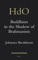 Icon image Buddhism in the Shadow of Brahmanism