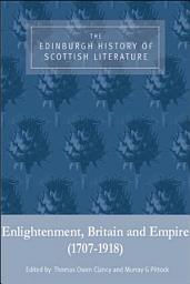 Icon image Edinburgh History of Scottish Literature: Enlightenment, Britain and Empire (1707-1918)