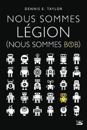Icon image Nous sommes Bob, T1 : Nous sommes Légion (Nous sommes Bob)