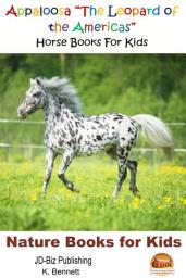 Icon image Appaloosa "The Leopard of the Americas" - Horse Books For Kids