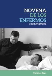Icon image Novena por los enfermos a san Josemaría Escrivá