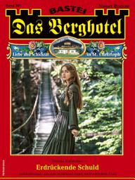 Icon image Das Berghotel 307: Erdrückende Schuld
