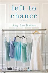 Icon image Left to Chance: A Novel