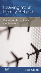 Icon image Leaving Your Family Behind: Preparing for Military Deployment